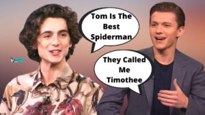 Tom Holland And Timothee Chalamet