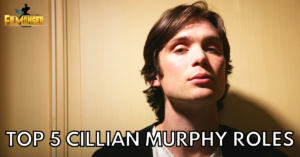 Cillian Murphy's topmost roles in movies and series